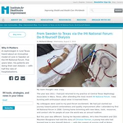 From Sweden to Texas via the IHI National Forum: Do-It-Yourself Dialysis