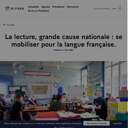 La lecture, grande cause nationale : se mobiliser pour la langue française....