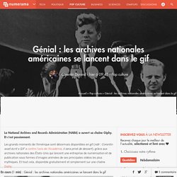 Génial : les archives nationales américaines se lancent dans le gif - Pop culture