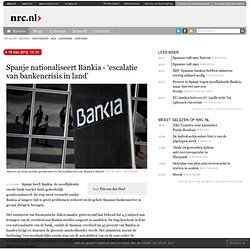 Spanje nationaliseert Bankia – ‘escalatie van bankencrisis in land’
