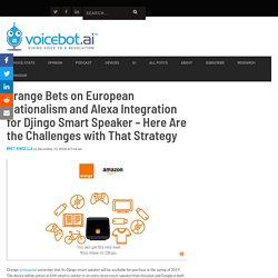 Orange Bets on European Nationalism and Alexa Integration for Djingo Smart Speaker - Here Are the Challenges with That Strategy