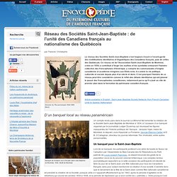 Réseau des Sociétés Saint-Jean-Baptiste : de l&#039;unité des Canadiens français au nationalisme des Québécois - Articles