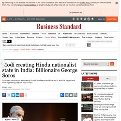 Modi creating Hindu nationalist state in India: Billionaire George Soros