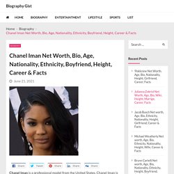 Chanel Iman Net Worth, Bio, Age, Nationality, Ethnicity, Boyfriend, Height, Career & Facts - Biography Gist