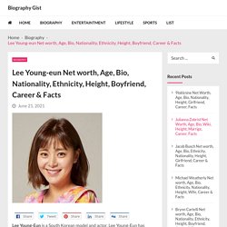 Lee Young-eun Net worth, Age, Bio, Nationality, Ethnicity, Height, Boyfriend, Career & Facts - Biography Gist
