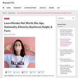 Laura Mendez Net Worth, Bio, Age, Nationality, Ethnicity, Boyfriend, Height, & Facts - Biography Gist