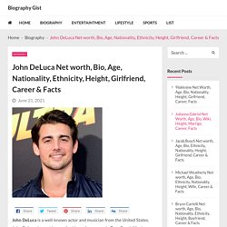 John DeLuca Net worth, Bio, Age, Nationality, Ethnicity, Height, Girlfriend, Career & Facts - Biography Gist