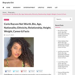 Corie Rayvon Net Worth, Bio, Age, Nationality, Ethnicity, Relationship, Height, Weight, Career & Facts - Biography Gist