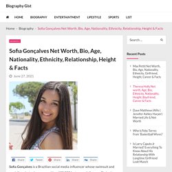 Sofia Gonçalves Net Worth, Bio, Age, Nationality, Ethnicity, Relationship, Height & Facts - Biography Gist