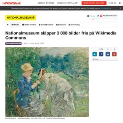​Nationalmuseum släpper 3 000 bilder fria på Wikimedia Commons - Nationalmuseum