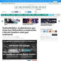 NationBuilder, la plateforme que Jean-Luc Mélenchon a empruntée à Bernie Sanders mais pas seulement