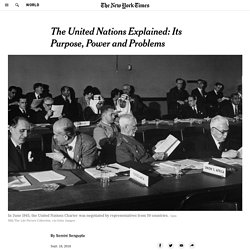 The United Nations Explained: Its Purpose, Power and Problems