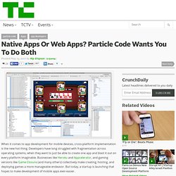 Native Apps Or Web Apps? Particle Code Wants You To Do Both