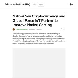 NativeCoin Cryptocurrency and Global Force IoT Partner to Improve Native Gaming