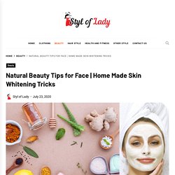 Home Made Skin Whitening Tricks