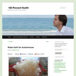 Natural Water Kefir Benefits and Side Effects for Autoimmune