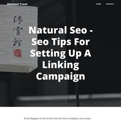 Natural Seo - Seo Tips For Setting Up A Linking Campaign