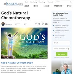 God’s Natural Chemotherapy - DrJockers.com