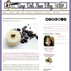 DIY Natural Coffee Under Eye Cream Recipe for Puffy Eyes