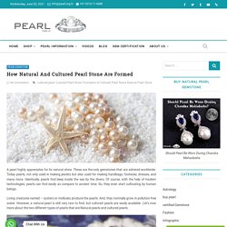 How Natural And Cultured Pearl Stone Are Formed