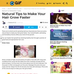 Natural Tips to Make Your Hair Grow Faster - Global In Focus