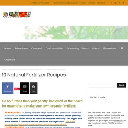 10 Natural Fertilizer Recipes
