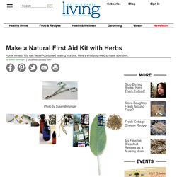 Make a Natural First Aid Kit: Meet Healing Head-On with Herbs