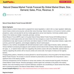 Natural Cheese Market Trends Forecast By Global Market Share, Size, Demand, Sales, Price, Revenue, G