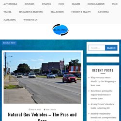 Natural Gas Vehicles – The Pros and Cons