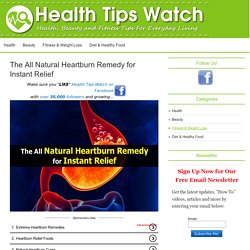 The All Natural Heartburn Remedy for Instant Relief