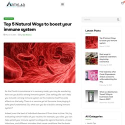 Top 5 Natural Ways to boost your immune system – Arthlab