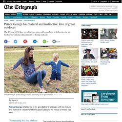 Prince George has ‘natural and instinctive’ love of great outdoors