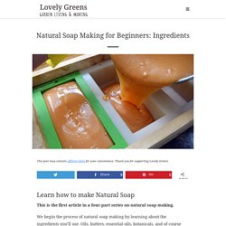 Natural Soap Making Ingredients