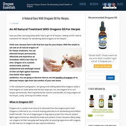 A Home And Natural Cure: Oregano Oil For Herpes, The Simple Remedy