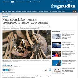 Natural born killers: humans predisposed to murder, study suggests