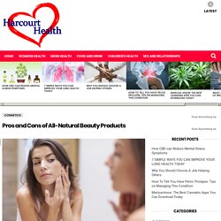 Pros and Cons of All-Natural Beauty Products - Harcourt Health