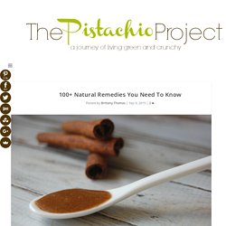 100+ Natural Remedies You Need To Know - The Pistachio Project