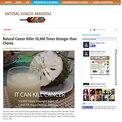 Natural Cancer Killer 10,000 Times Stronger than Chemo!
