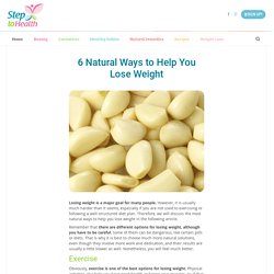 6 Natural Ways to Help You Lose Weight - Step to Health