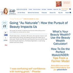 Going “Au Naturale”: How the Pursuit of Beauty Impacts Us