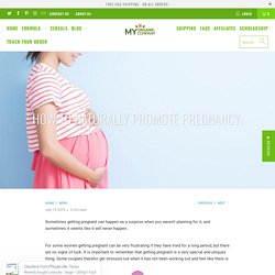 How to naturally promote pregnancy: - myorganiccompany