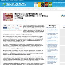 How to heal a cavity naturally and nutritionally without the need for 'drilling and filling'