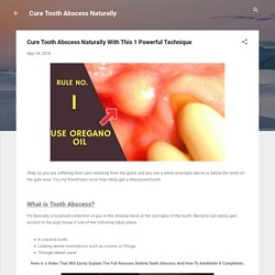 Cure Tooth Abscess Naturally With This 1 Powerful Technique