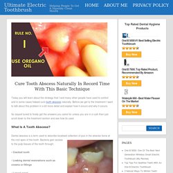 Cure Tooth Abscess Naturally In Record Time With This Basic Technique