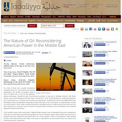 The Nature of Oil: Reconsidering American Power in the Middle East