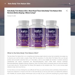 Must Read There Keto Body Trim Nature Slim Reviews Before Buying