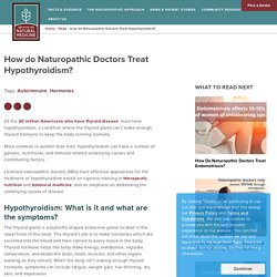 How do Naturopathic Doctors Treat Hypothyroidism?