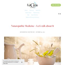 Naturopathic Medicine – Let’s talk about It
