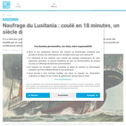 Naufrage du Lusitania : coulé en 18 minutes, un siècle de mystères
