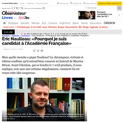 Eric Naulleau: «Pourquoi je suis candidat à l’Académie Française» - Actualités